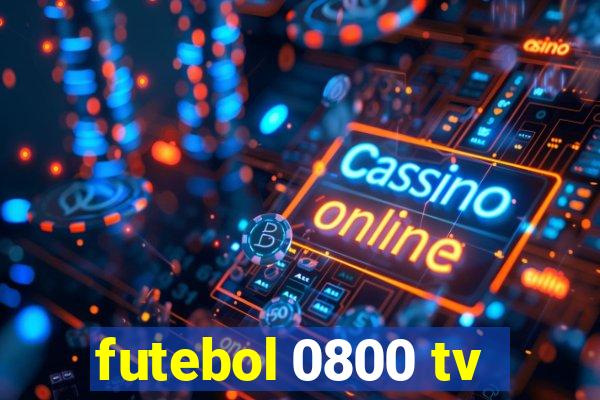 futebol 0800 tv